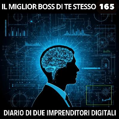 165 - Il miglior boss di te stesso & novità