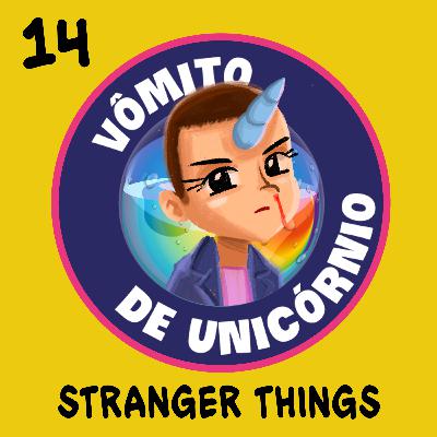 14 - Stranger Things RECAP!