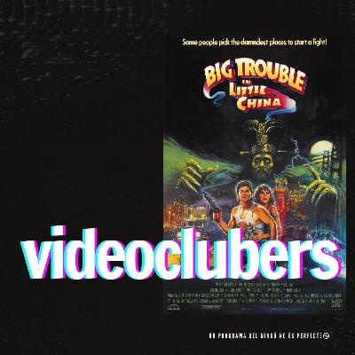 videoclubers 04 - Golpe en la pequeña China - Episodio exclusivo para mecenas