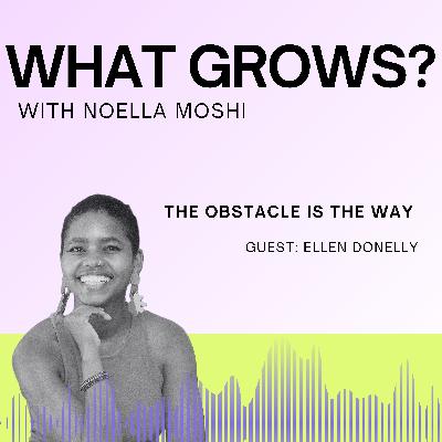 The Obstacle Is The Way with Ellen Donelly