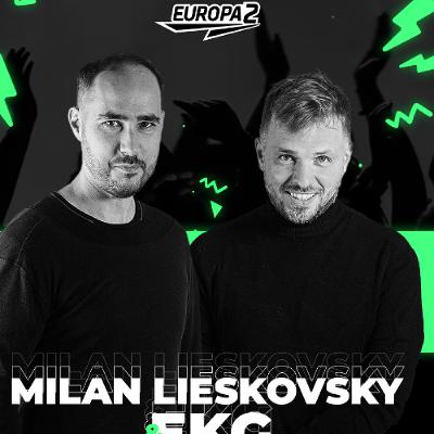 EKG & MILAN LIESKOVSKY RADIO SHOW 216 EUROPA 2 / CHILL EPISODE SPECIAL EKG & MILAN LIESKOVSKY RADIO SHOW 216 EUROPA 2 / CHILL EPISODE SPECIAL