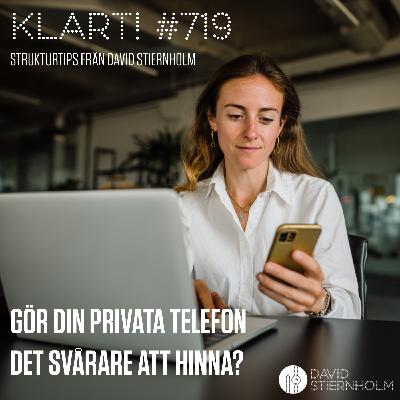 Gör din privata telefon det svårare att hinna?