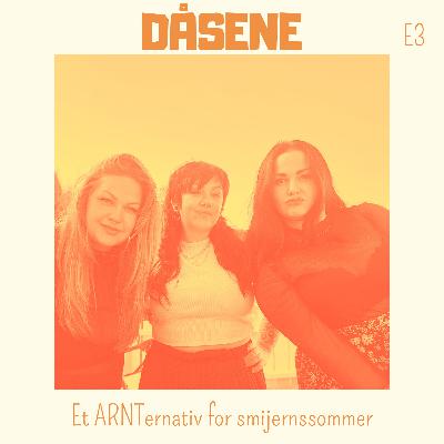 Dåsene - Et ARNTernativ for smijernssommer - E3