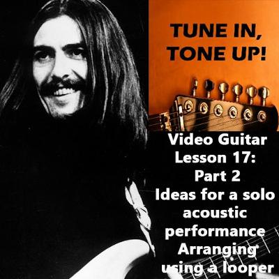 Video Guitar Lesson 17, part 2: Solo Acoustic Ideas - Using A Looper Pedal Video Guitar Lesson 17, part 2: Solo Acoustic Ideas - Using A Looper Pedal