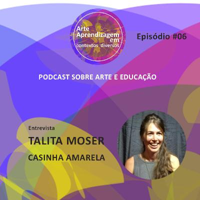 #06 Talita Moser / Casinha Amarela