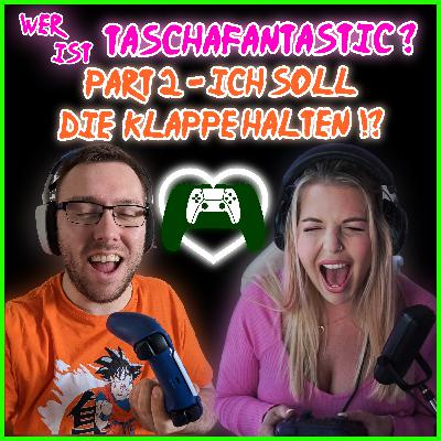 Wer ist Taschafantastic? Part 2 - Ich soll die Klappe halten!? Wer ist Taschafantastic? Part 2 - Ich soll die Klappe halten!?