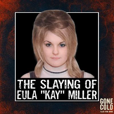 The Slaying of Eula “Kay” Miller