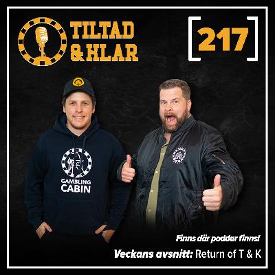 217 - Return of T & K 217 - Return of T & K