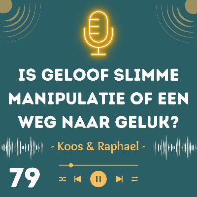 Is geloof slimme manipulatie of een weg naar geluk?