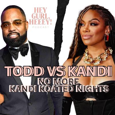 Todd vs Kandi: No More Kandi Koated Nights