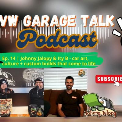 Ep. 14 | Johnny Jalopy & Ity B on car art, culture, and custom builds that have come to life