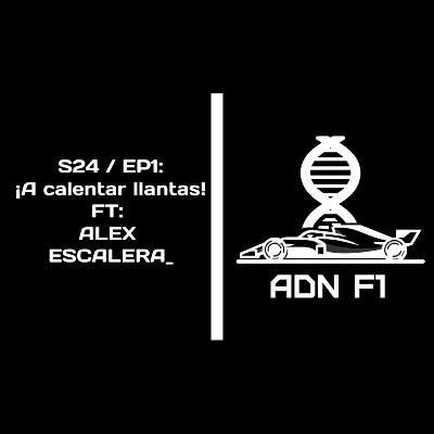 S24/EP1: ¡A calentar llantas! FT. Alex Escalera