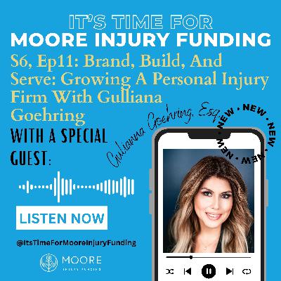 Brand, Build, And Serve: Growing A Personal Injury Firm With Gulliana Goehring