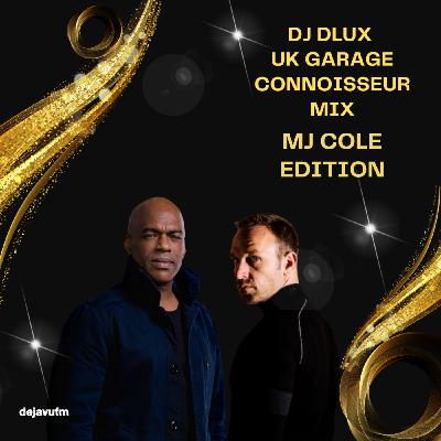 Episode 435: DJ DLUX - UK GARAGE CONNOISSEURS MIX - MJ COLE EDITION Episode 435: DJ DLUX - UK GARAGE CONNOISSEURS MIX - MJ COLE EDITION