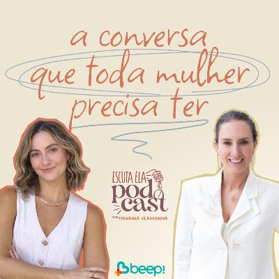 #128 - A conversa que toda mulher precisa ter