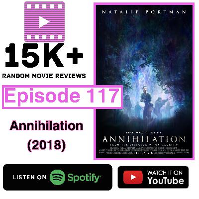 117. Annihilation (2018)