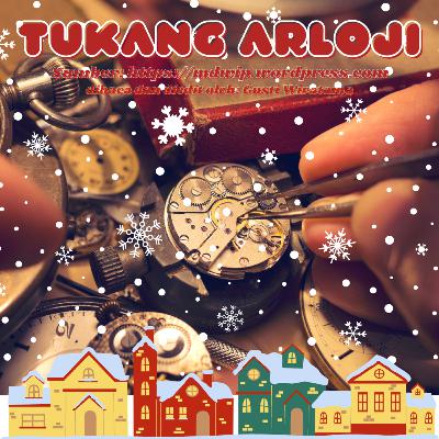 Tukang Arloji - Karya : NN Tukang Arloji - Karya : NN