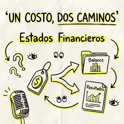Un Costo, Dos Caminos: Estados Financieros
