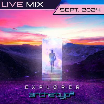 Explorer - Live Mix Sep. 2024