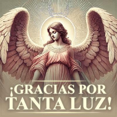 ¡Gracias por tanta luz!