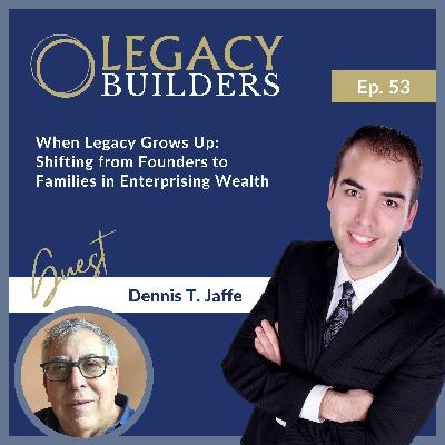 When Legacy Grows Up: Shifting from Founders to Families in Enterprising Wealth