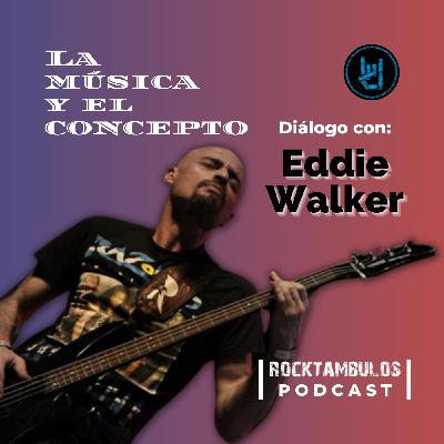 El sonido de la perseverancia: Diálogo con Eddie Walker El sonido de la perseverancia: Diálogo con Eddie Walker