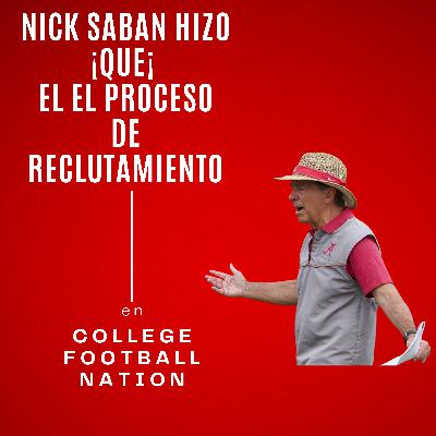 Nick Saban hizo ¡QUE¡ el el proceso de reclutamiento Nick Saban hizo ¡QUE¡ el el proceso de reclutamiento