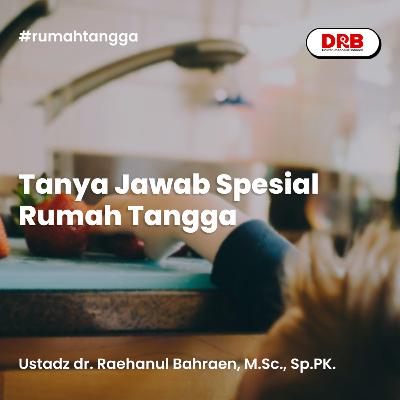 Tanya Jawab Spesial Rumah Tangga Tanya Jawab Spesial Rumah Tangga