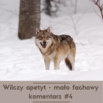 Wilczy apetyt - mało fachowy komentarz #4