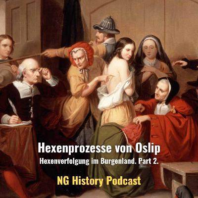 Die Hexenprozesse von Oslip. Part 2. NG History Podcast. Die Hexenprozesse von Oslip. Part 2. NG History Podcast.