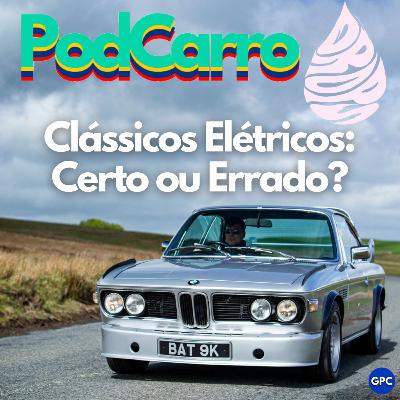 Clássicos Elétricos: Certo ou Errado? - PodCarro Drops