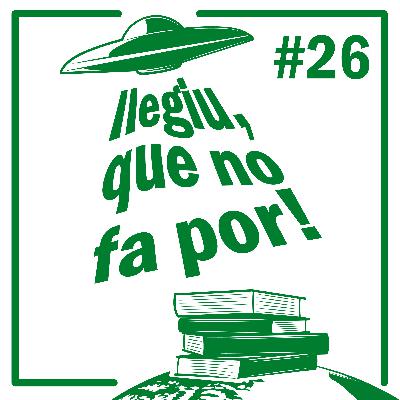 Episodi 26 - Llegiu, que no fa por!
