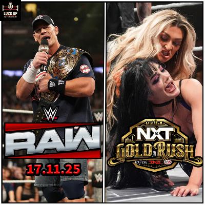 פרק 44| סיקור RAW | סיקור NXT Gold Rush | הRAW האחרון של ג׳ון סינה!