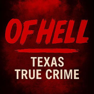 Introducing Of Hell: Texas True Crime