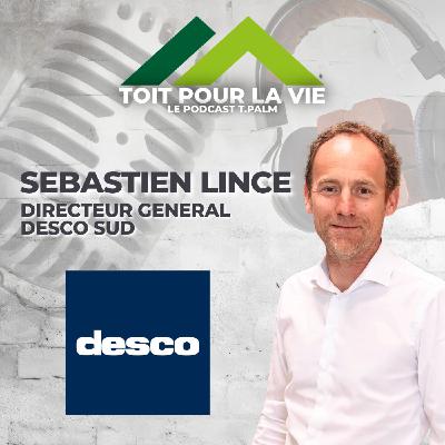 Entretien avec Sébastien Lincé de chez DESCO : Comment DESCO s'intègre dans les projets de construction et de rénovation avec T.PALM?