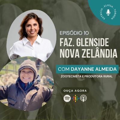 EP. 10 - Fazenda Glenside, Masterton - Nova Zelândia. Bate papo com Dayanne Almeida.