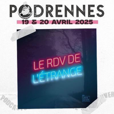 Episode 32 : Nos anecdotes les plus étranges (live @PodRennes avec La société de minuit et Obscurum)
