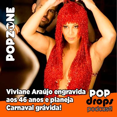 Viviane Araújo engravida aos 46 anos e planeja Carnaval grávida! #PopDrops @PopZoneTV Viviane Araújo engravida aos 46 anos e planeja Carnaval grávida! #PopDrops @PopZoneTV