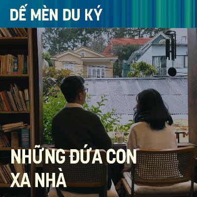 Những đứa con xa nhà - ft Làn | Vỗ về #2