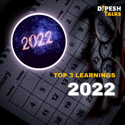 What I learnt in 2022? | Dipesh Talks 23 What I learnt in 2022? | Dipesh Talks 23
