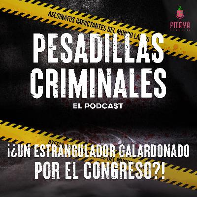 ¡¿Un estrangulador galardonado por el Congreso?!