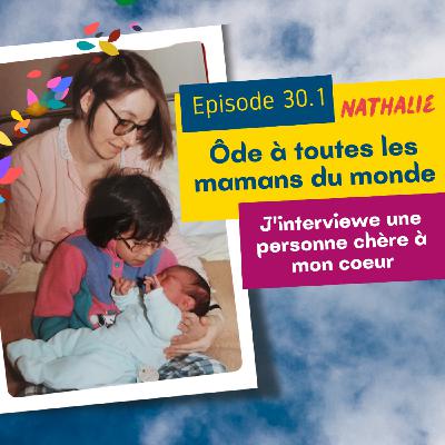 30.1 Ôde à toutes les mamans du monde - Nathalie 1/2