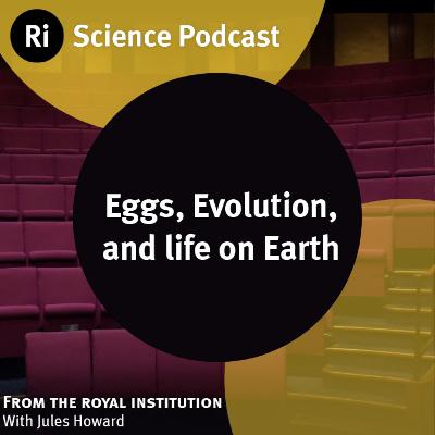 Eggs, Evolution, and life on Earth - with Jules Howard
