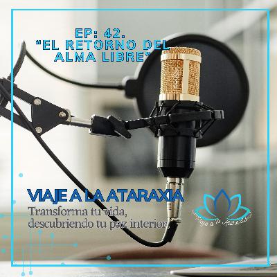 “El retorno del alma libre”