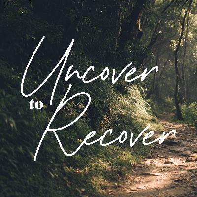 Uncover to Recover - Krysten Gonzalez
