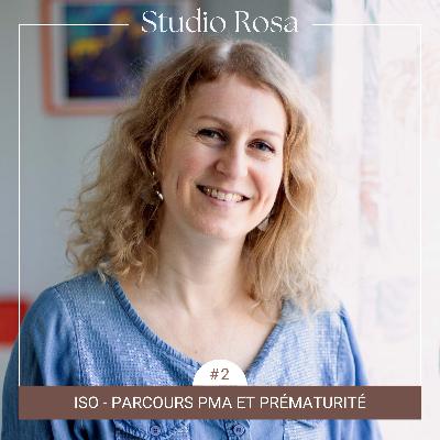 EP. #2 - Iso, parcours PMA et prématurité