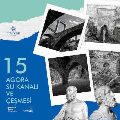 🇹🇷 Smyrna Agorası #15 - Agora Su Kanalı ve Çeşmesi