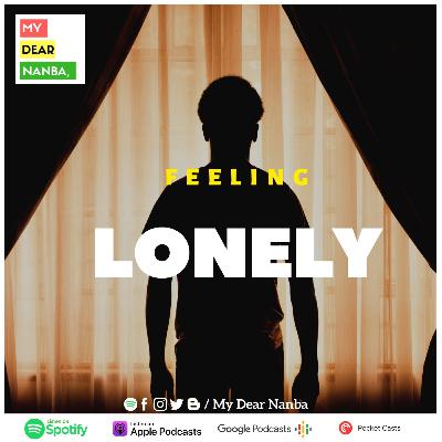 #8 - Feeling Lonely !