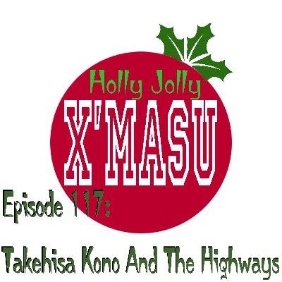 Epiosde 117: Takehisa Kono And The Highways