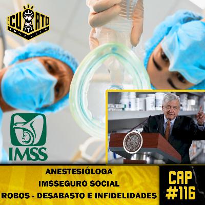 Cap #116 - Anestesióloga en el IMSS - Acosos - Robos y Corrupción Cap #116 - Anestesióloga en el IMSS - Acosos - Robos y Corrupción